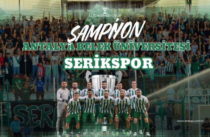2. Lig Kırmızı Grupta şampiyon belli oldu: Antalya Belek Üniversitesi Serikspor 1. Ligde